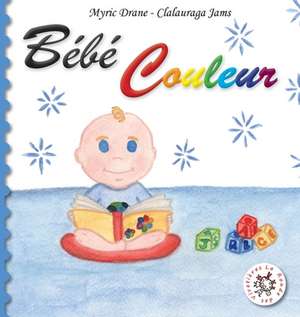 Bébé Couleur de Myric Drane