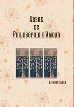 Arbre de Philosophie d'Amour de Raymond Lulle