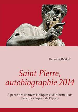 Saint Pierre, Autobiographie 2014: ...Along the Quiet Path de Hervé Ponsot