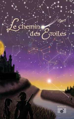 Le Chemin Des Etoiles: Das Original-Manuskript