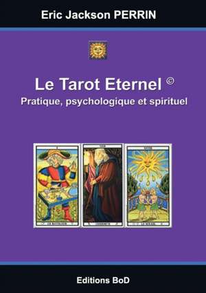 Le Tarot éternel de Eric Jackson Perrin