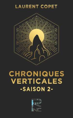 Chroniques Verticales Saison 2 de Laurent Copet