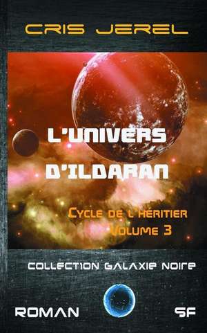 L'Univers d'Ildaran Volume 3: Cycle de l'Heritier: Cycle de l'Heritier de Christian Jegourel