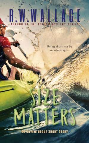 Size Matters de R. W. Wallace
