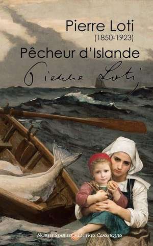 Pecheur D'Islande (Texte Integral): T5 Jean Valjean de Pierre Loti