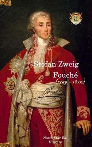 Fouche (Texte Integral) de Stefan Zweig