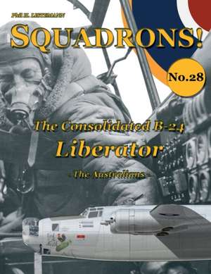 The Consolidated B-24 Liberator: The Australians de H. Listemann