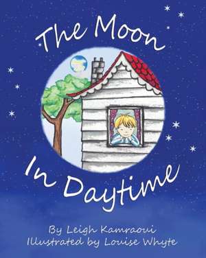 The Moon In Daytime de Leigh Kamraoui