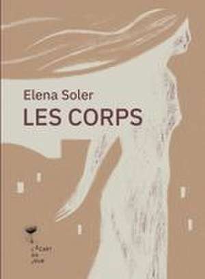 Les Corps de Elena Soler
