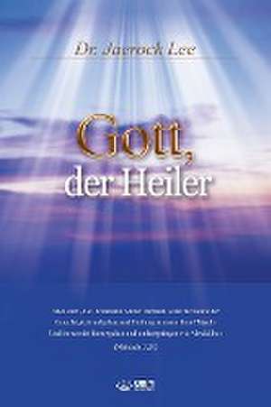 Gott, der Heiler: God the Healer (German Edition) de Jaerock Lee