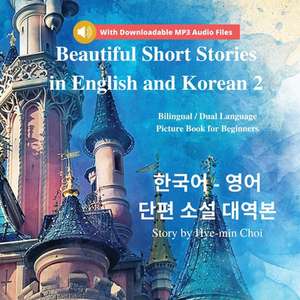 Beautiful Short Stories in English and Korean 2 With Downloadable MP3 Files de Hye-Min Choi