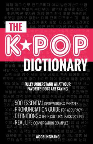 The KPOP Dictionary de Woosung Kang