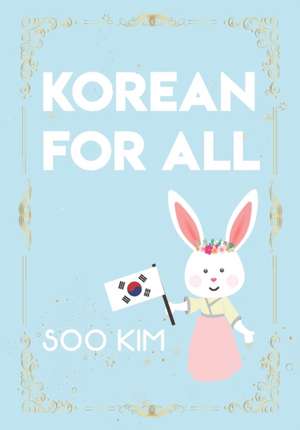 Korean For All (No Color): Black and White Version de Soo Kim