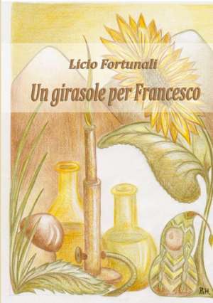 Un girasole per Francesco de Licio Fortunali