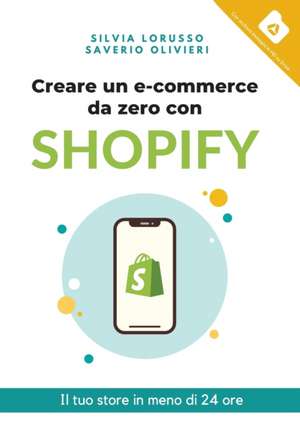 Creare un e-commerce da zero con Shopify de Saverio Olivieri