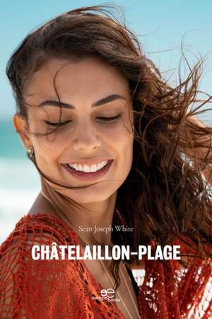 White, S: CHATELAILLON-PLAGE de Sean Joseph White