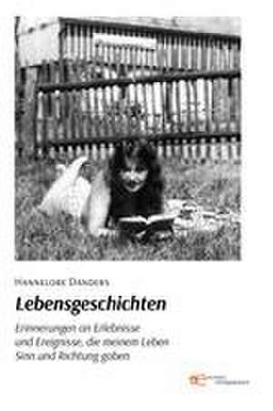 LEBENSGESCHICHTEN de Hannelore Danders