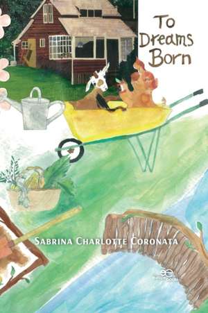 To dreams born de Sabrina Charlotte Coronata