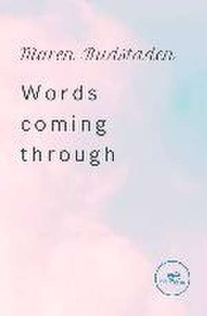 Rudstaden, M: WORDS COMING THROUGH de Maren Rudstaden