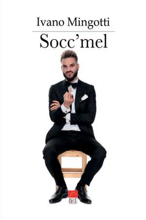 Socc'mel de Ivano Mingotti (Brè Edizioni)