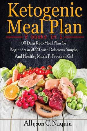 Ketogenic Meal Plan de Allyson C. Naquin