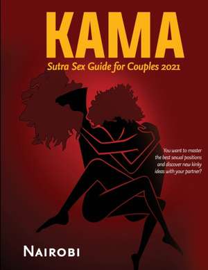 Kama Sutra Sex Guide for Couples 2021 de Nairobi