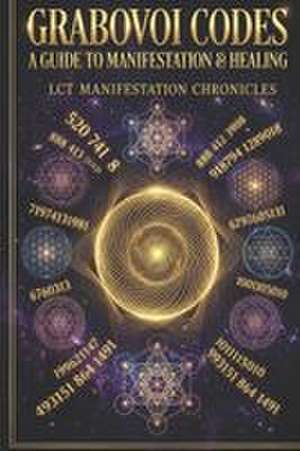 Grabovoi Codes Guide de LCT Manifestation Chronicles