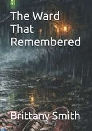 Smith, B: Ward That Remembered