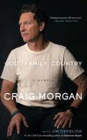 God, Family, Country: A Memoir de Craig Morgan