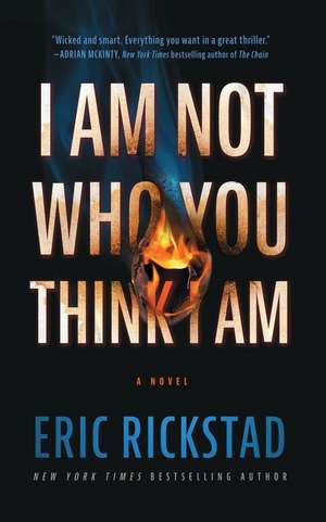 I Am Not Who You Think I Am de Eric Rickstad