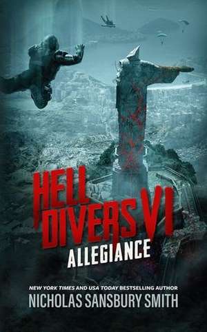 Hell Divers VI: Allegiance de Nicholas Sansbury Smith