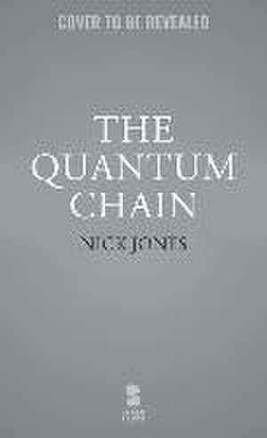 The Quantum Chain de Nick Jones