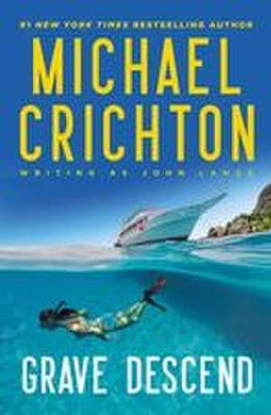 Grave Descend de Michael Crichton Writing as John Lange(tm)