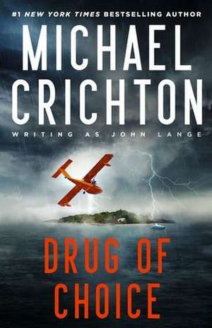 Drug of Choice de Michael Crichton Writing as John Lange(tm)