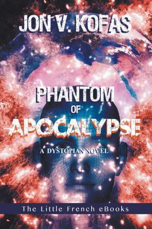 Phantom of Apocalypse de Jon Kofas