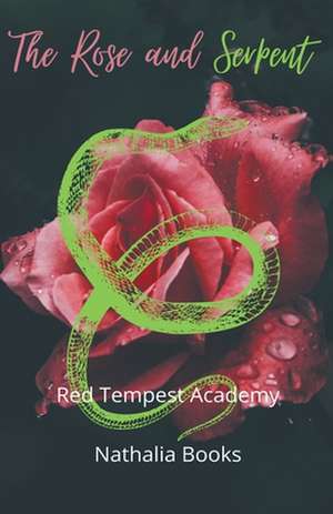 The Rose and Serpent de Nathalia Books