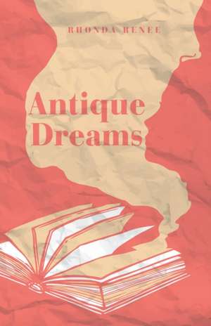 Antique Dreams de Rhonda Renee