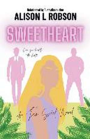 Sweetheart de Alison L. Robson