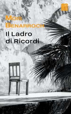 Il ladro di ricordi de Mois Benarroch