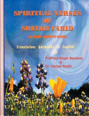 Spiritual Verses Of Sheikh Farid In Guru Granth Sahib de Pritpaul Singh Bambah