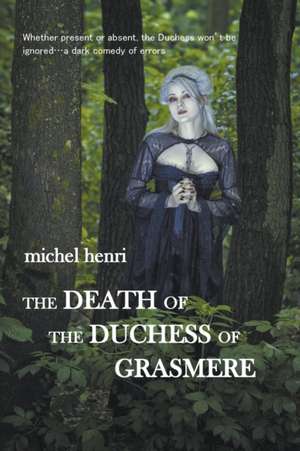 The Death of the Duchess of Grasmere de Michel Henri