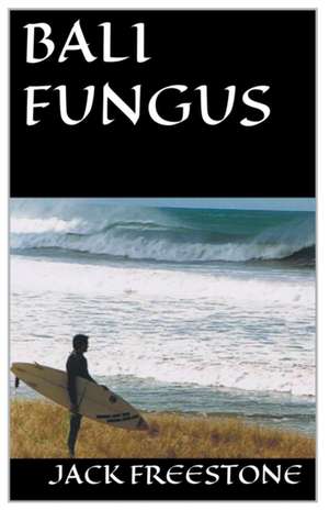 Bali Fungus de Jack Freestone