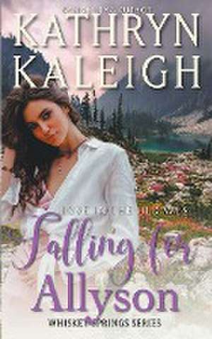 Falling for Allyson de Kathryn Kaleigh