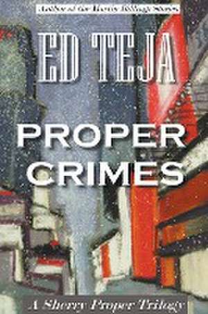 Proper Crimes de Ed Teja