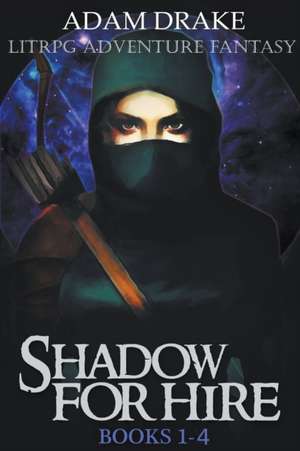 Shadow For Hire Books 1-4 de Adam Drake