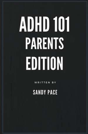 ADHD 101 de Sandy Pace