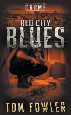 Red City Blues de Tom Fowler