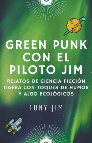 Greenpunk con el piloto Jim de Tony Jim