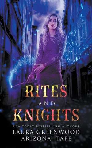 Rites and Knights de Laura Greenwood