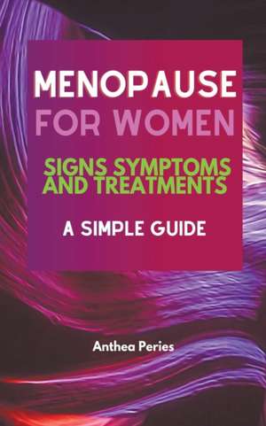 Menopause For Women de Anthea Peries